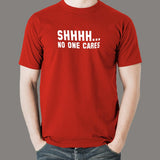 SHHHH.. No One Cares Attitude Men's T-shirt india