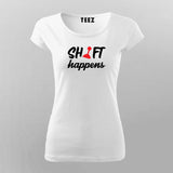 Shift happens T-Shirt For Women