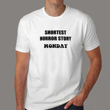 Shortest Horror Story Monday Funny T-Shirt For Men India