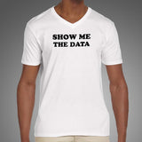 Show Me The Data V Neck T-Shirt For Men Online India