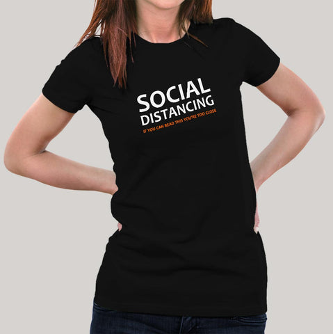 If You Can Read This You Are Too Close Social Distancing T-Shirt For Women Online India