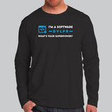 I’m a Software Developer, What’s your Superpower Men’s Profession Full Sleeve Online India