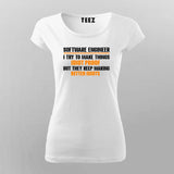 Software Engineer I Try To Make Things Idiot Proof T-Shirt For Women