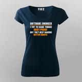 Software Engineer I Try To Make Things Idiot Proof T-Shirt For Women