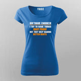 Software Engineer I Try To Make Things Idiot Proof T-Shirt For Women