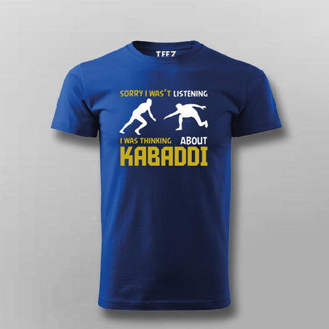 Sorry I Wasn't Listening Kabaddi T-shirt For Men