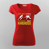 Sorry I Wasn't Listening Kabaddi T-Shirt For Women