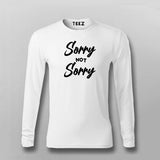Sorry Not Sorry Full sleeve T-shirt For Men Online Teez