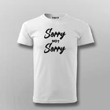 Sorry Not Sorry T-shirt For Men