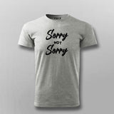Sorry Not Sorry T-shirt For Men Online Teez