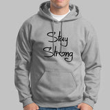 Stay Strong  Hoodies For Men India