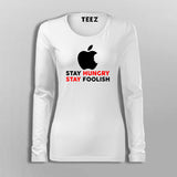 Stay Hungry Stay Foolish Funny Apple Developer Fullsleeve T-Shirt For Women India