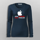 Stay Hungry Stay Foolish Funny Apple Developer T-Shirt For Women