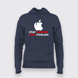 Stay Hungry Stay Foolish Funny Apple Developer Hoodies For Women