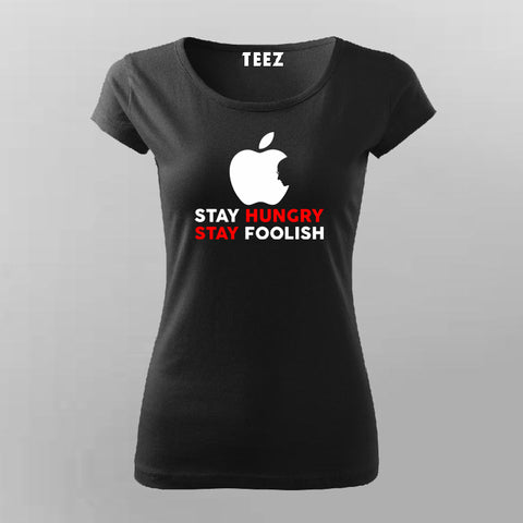 Stay Hungry Stay Foolish Funny Apple Developer T-Shirt For Women Online India
