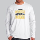 Step Aside Coffee This Is A Job For Alcohol T-Shirt For Men