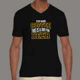 Step Aside Coffee This Is A Job For Alcohol V Neck T-Shirt India