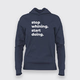 Stop Whining. Start Doing T-Shirt For Women