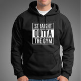 Straight Outta  Gym - Motivational Hoodies For Men Online India