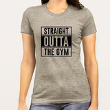 Straight Outta  Gym - Motivational Women's T-shirt