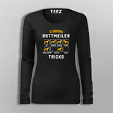 Stubborn Rottweiler Dog Tricks Funny Dog Fullsleeve T-Shirt For Women Online