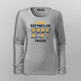 Stubborn Rottweiler Dog Tricks Funny Dog T-Shirt For Women