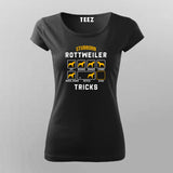 Stubborn Rottweiler Dog Tricks Funny Dog T-Shirt For Women Online India