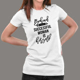 Behind Every Successful Woman Is Herself T-Shirt For Women