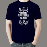 Behind Every Successful Woman Is Herself T-Shirt For Men