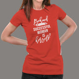 Behind Every Successful Woman Is Herself T-Shirt For Women Online