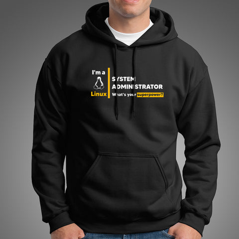 I Am A Linux System Administrator, What's Your Superpower? Hoodies For Men Online India