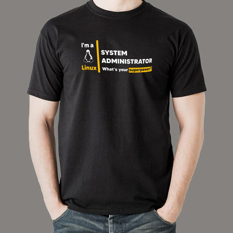 I Am A Linux System Administrator, What's Your Superpower? Men's T-Shirt Online India