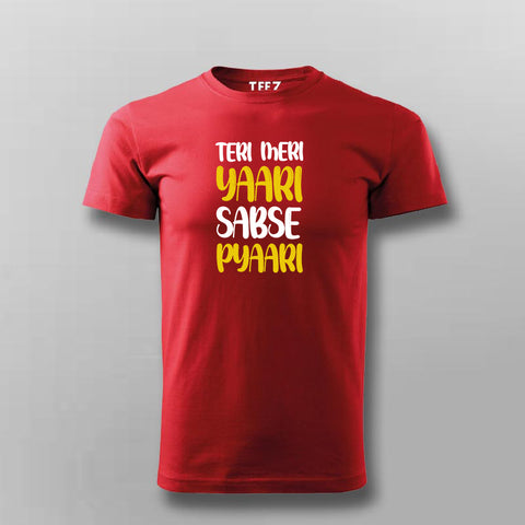 TERI MERI YAARI SUBSE PYAARI T-shirt For Men Online Teez
