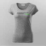 THE ONLY PEOPLE UP AT 3AM ARE EITHER IN LOVE, LONELY DRUNK OR PROGRAMMER T-Shirt For Women