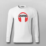 There Headphones Are On For A Reason T-shirt For Men