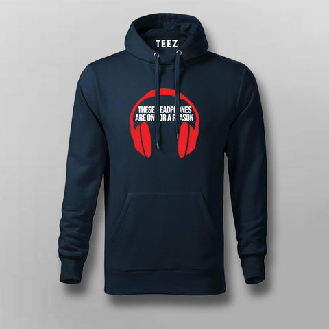 There Headphones Are On For A Reason Hoodies For Men