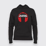 There Headphones Are On For A Reason Hoodies For Women