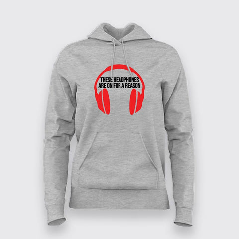 There Headphones Are On For A Reason Hoodies For Women