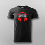 There Headphones Are On For A Reason T-shirt For Men