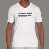 To iterate is human, to Recurse is divine Men's attitude v neck  T-shirt online india