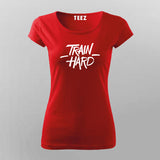 TRAIN HARD T-Shirt For Women