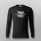 TRAIN HARD Full Sleeve  T-shirt For Men Online Teez