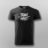 TRAIN HARD T-shirt For Men Online Teez