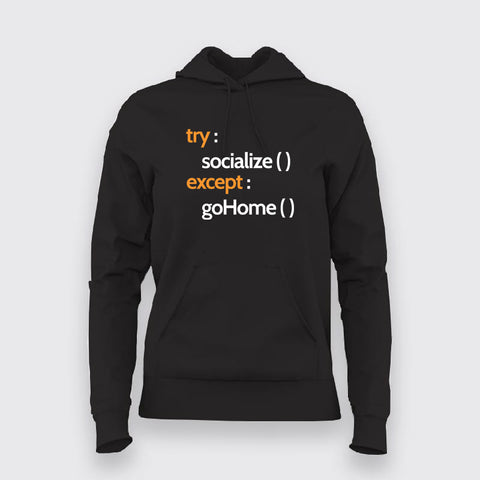 TRY SOCIALIZE EXCEPT GO HOME Hoodies For Women Online India