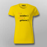 TRY SOCIALIZE EXCEPT GO HOME T-Shirt For Women Online India