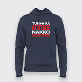 TUMARA ATTITUDE NAKKO APNA KAFFI HAI Hoodies For Women Online India