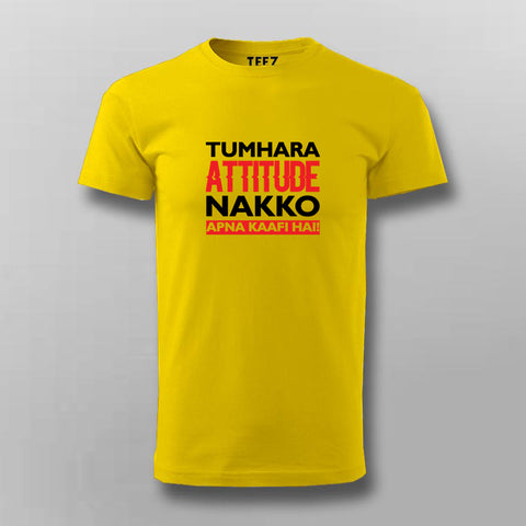 TUMARA ATTITUDE NAKKO APNA KAFFI HAI T-shirt For Men Online Teez
