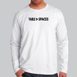 Tabs Greater Than Spaces Funny Programmer Full Sleeve T-Shirt For Men India