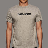 Tabs Greater Than Spaces Funny Programmer T-Shirt For Men India