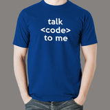 Talk Code To Me Funny Programmer And Coder T-Shirt For Men India